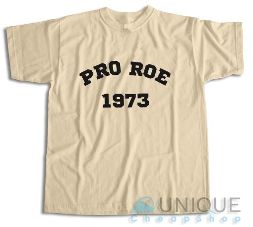 Pro Roe 1973 T-Shirt Color Cream