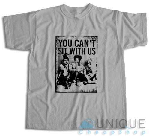 Sanderson Sister You Can't Sit With Us T-Shirt Color Light Grey