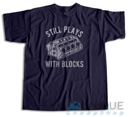 Still Plays With Blocks T-Shirt Color Navy
