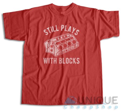 Still Plays With Blocks T-Shirt Color Red