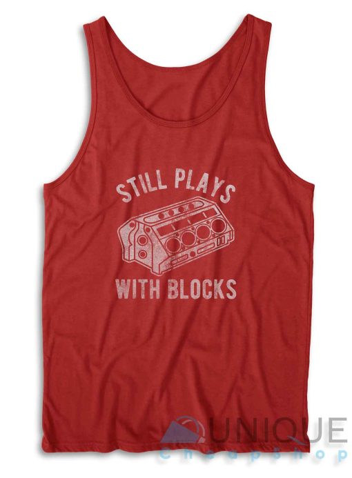 Still Plays With Blocks Tank Top Color Red