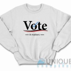 Vote it Matters Sweatshirt