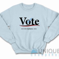 Vote it Matters Sweatshirt Color Light Blue