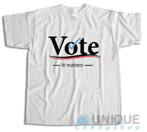 Vote it Matters T-Shirt Color White