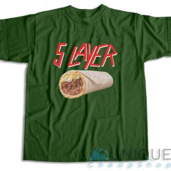 5 Layer Burrito Slayer T-Shirt Color Dark Green