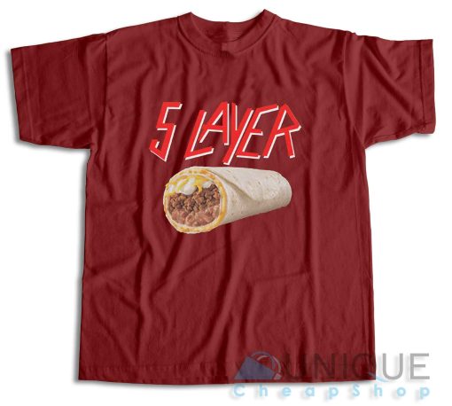 5 Layer Burrito Slayer T-Shirt Color Maroon