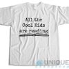 All the Cool Kids Are Reading T-Shirt