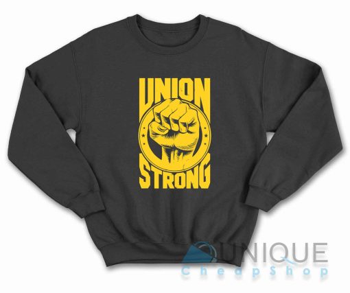 Labor Day Union Strong Sweatshirt Color Black
