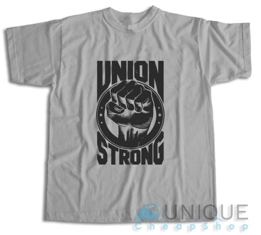 Labor Day Union Strong T-Shirt Color Grey