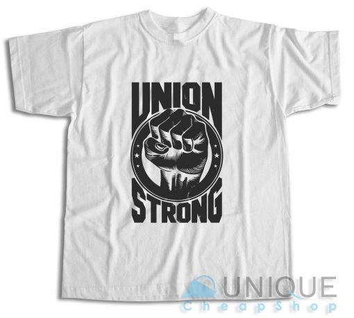 Labor Day Union Strong T-Shirt Color White