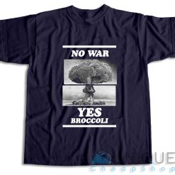 No War Yes Broccoli T-Shirt Color Navy