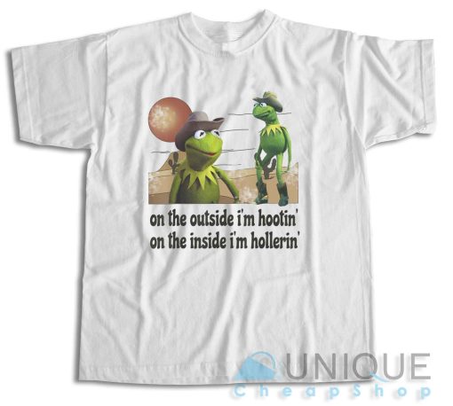 On The Outside I'm Hootin On The Inside I'm Hollerin T-Shirt