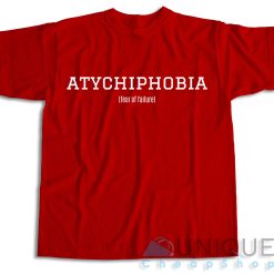 Atychiphobia Fear Of Failure Red T-shirt
