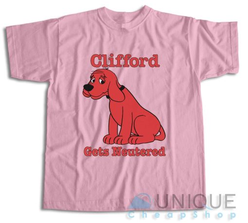 Big Red Dog Gets Neutered T-Shirt Color Light Pink