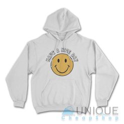 Have A Nice Day Smile Happy Face Hoodie Color White