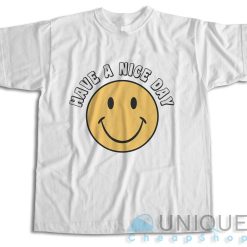 Have A Nice Day Smile Happy Face T-Shirt