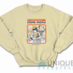 A Cure For Stupid People Sweatshirt Color Cream