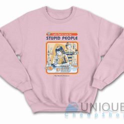 A Cure For Stupid People Sweatshirt Color Pink