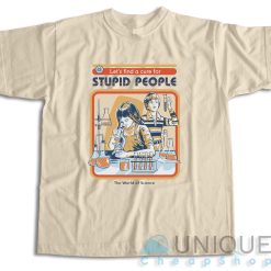 A Cure For Stupid People T-Shirt Color Cream