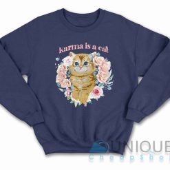 Karma Is A Cat Sweatshirt