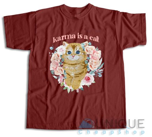 Karma Is A Cat T-Shirt Color Maroon