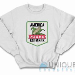 America Needs Farmers Sweatshirt