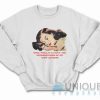 Well Well Well If It Isn't The Consequences Sweatshirt