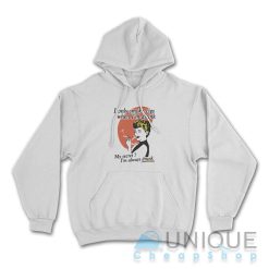 I Only Smoke Cigarettes When I'm Drunk Hoodie