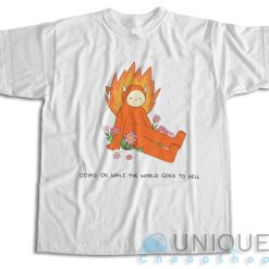 Doing Ok While The World Goes to Hell T-Shirt