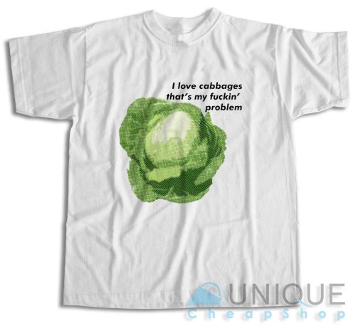 I Love Cabbages T-Shirt
