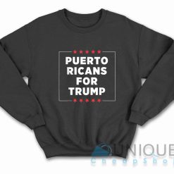 Puerto Ricans for Trump Sweatshirt