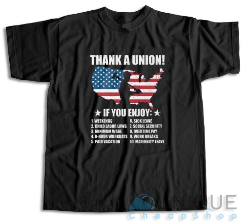 Thank A Union If You Enjoy T-Shirt