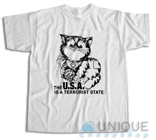 The U.S.A. Is A Terrorist State T-Shirt