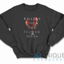 Killers of the Flower Moon Sweatshirt
